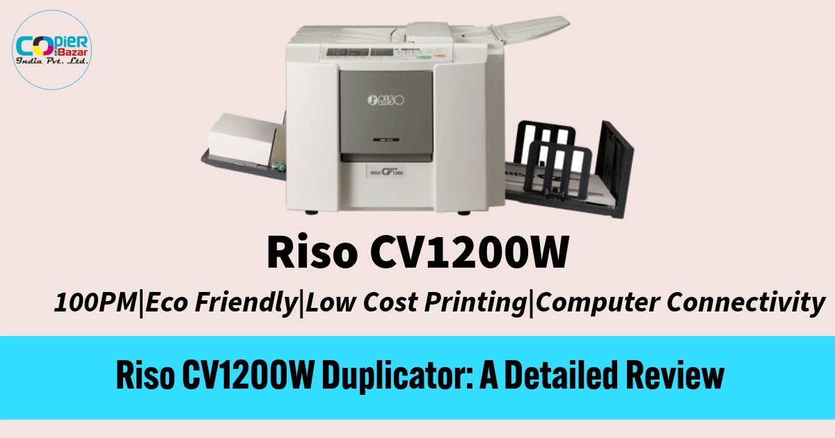 Image of the Riso CV1200W duplicator highlighting its key features, including 100 pages per minute speed, eco-friendly design, and cost-effective bulk printing.